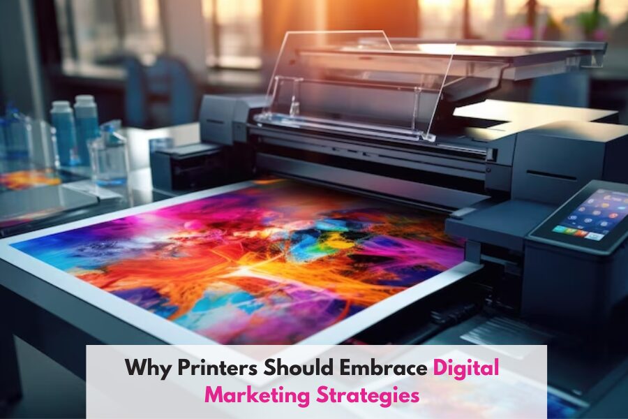 Printers Embracing Digital Marketing Strategies